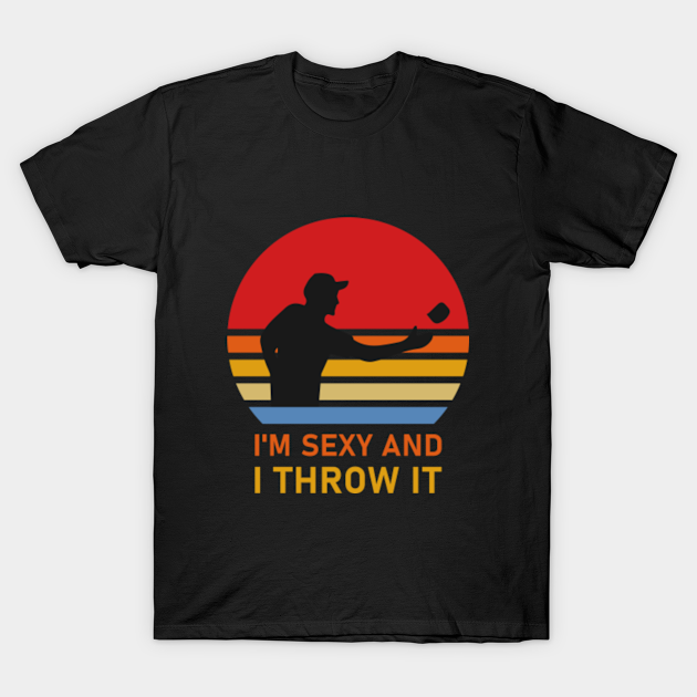 Im Sexy And I Throw It Cornhole Cornhole T Shirt Teepublic 8156